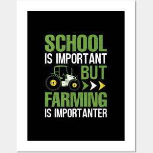 School Is Important But Farming Is Importanter Posters and Art